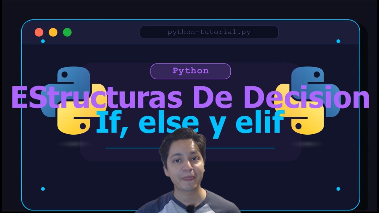 Python - Estructuras de Decision, if, else y elif | NeuralJules