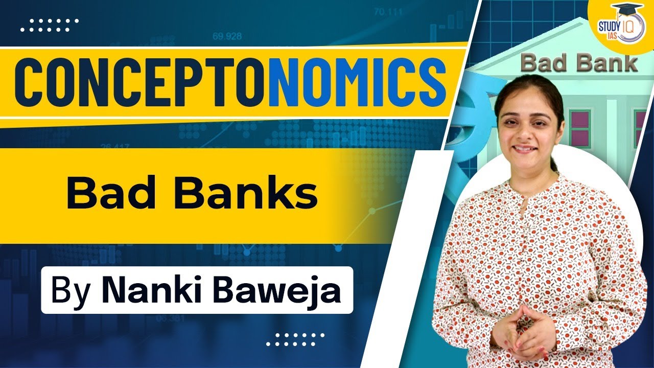What is Bad Bank? Significance of Bad Bank | Know all about it | Indian Economy | UPSC