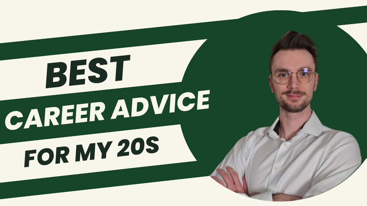 Best Career Advice I've Gotten in My 20s