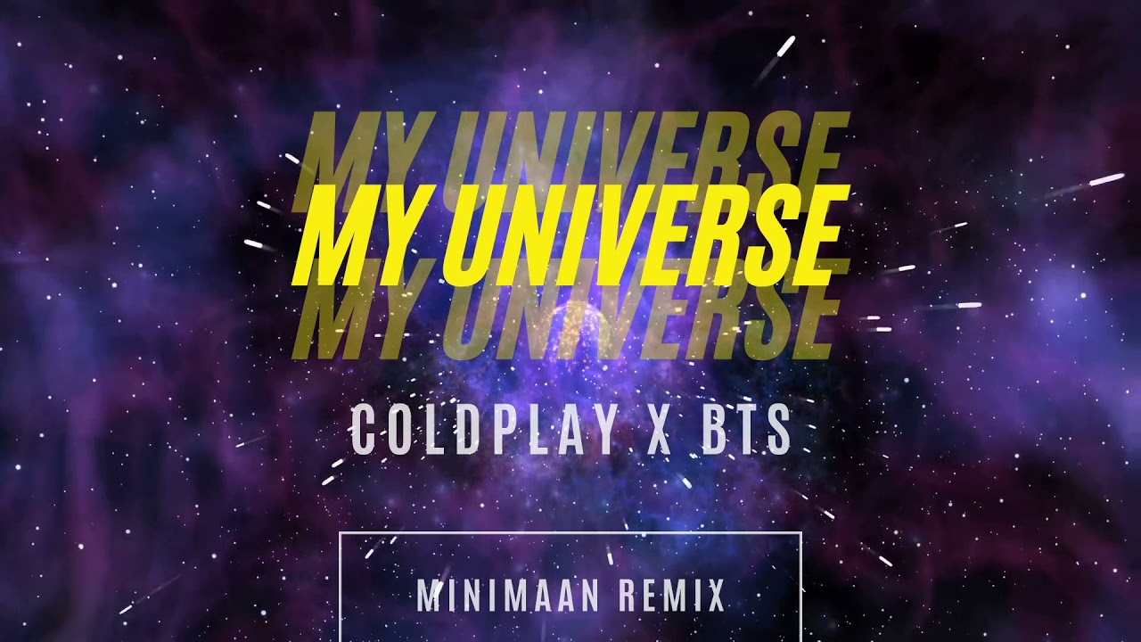 Coldplay x BTS - My Universe (Minimaan Remix)