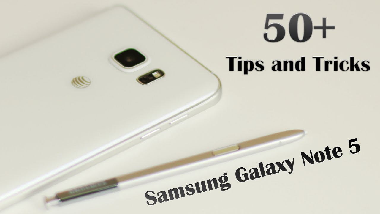 50+ Tips and Tricks for the Samsung Galaxy Note 5