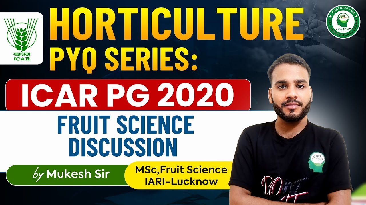 ICAR PG 2020 Horticulture| Fruit Science Discussion by Mukesh Sir, IARI-Lucknow