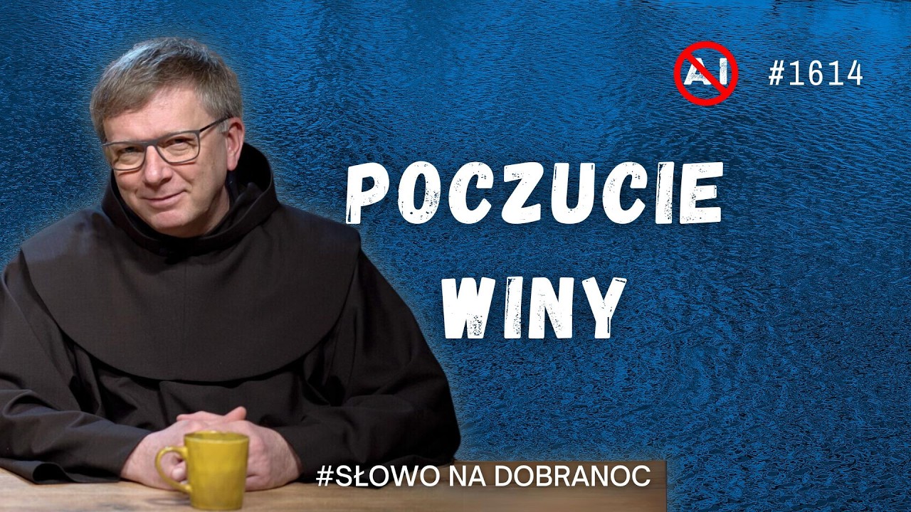 Poczucie winy. Franciszek Krzysztof Chodkowski OFM. Słowo na Dobranoc. 1614