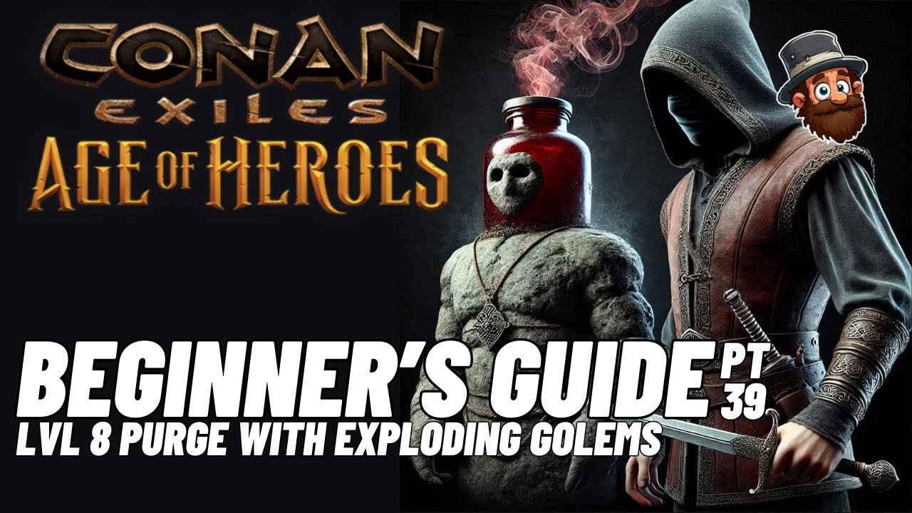 PT. 39: Level 8 Purge - Beginner's Guide Conan Exiles Age of Heroes 2025 2024