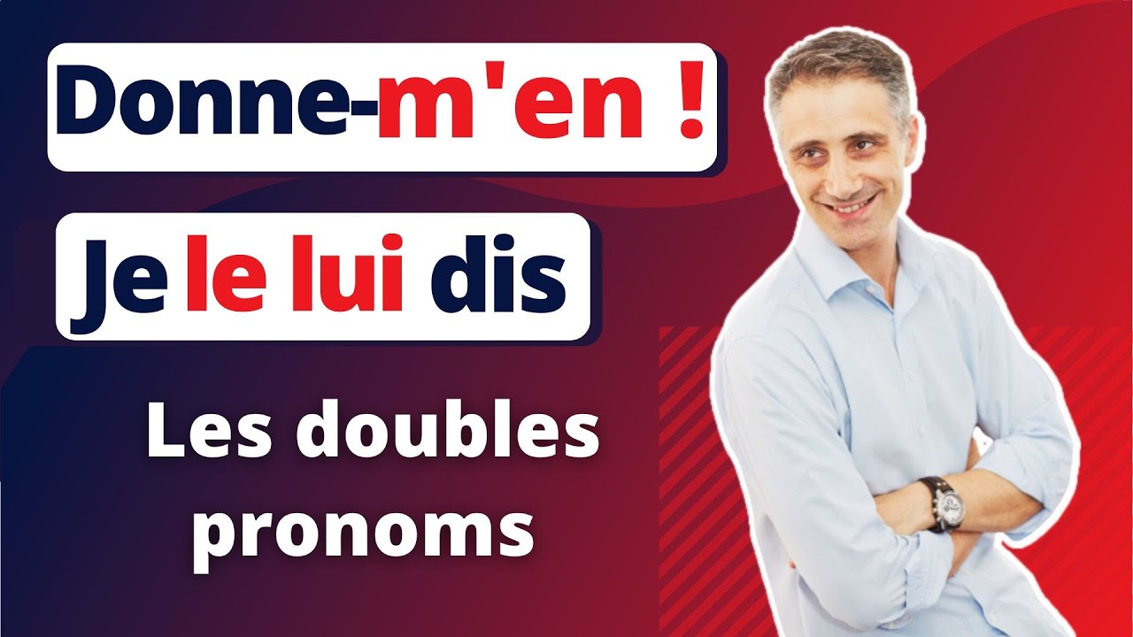 Les DOUBLES PRONOMS en français | LE LUI, TE LA, M'Y