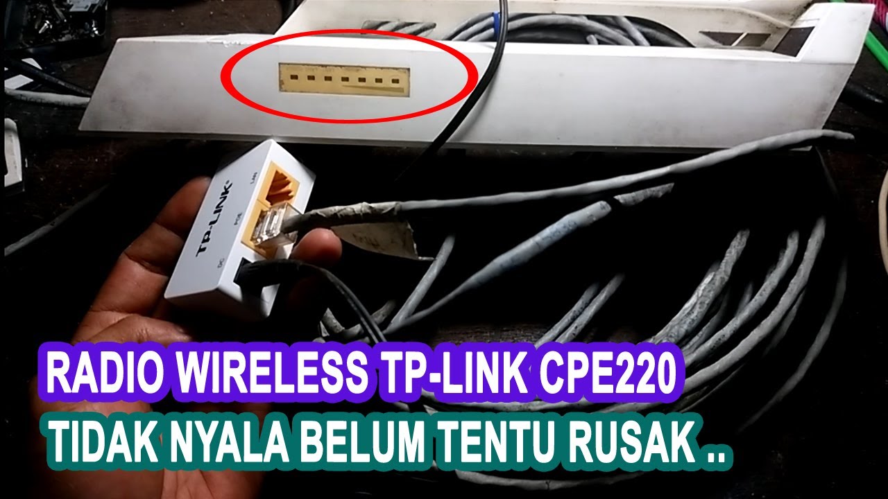 Cara mengatasi radio wireless TP Link CPE220 tidak bisa nyala