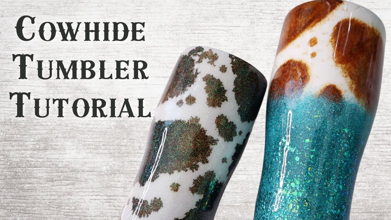 How to Make Cowhide Tumblers / Easy Cow Print Tutorial / Different Methods for a Cow Hide Tumbler