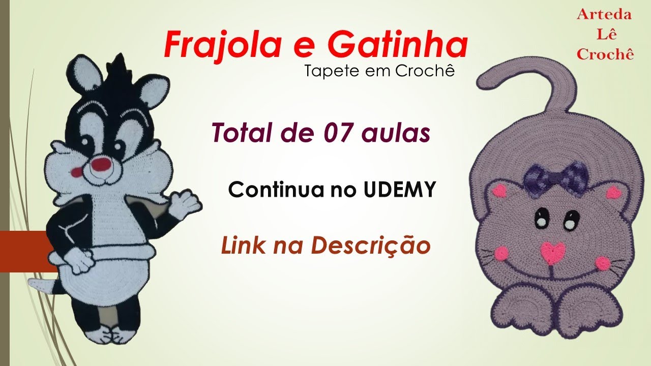 Frajola e Gatinha em Tapete de Crochê -  Vídeo Aula Passo a Passo - Aula 01 de 07 Aulas no UDEMY