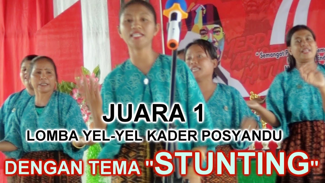 Juara 1 Yel-Yel Kader Posyandu (Dengan Tema STUNTING) Kabupaten Ende 2022