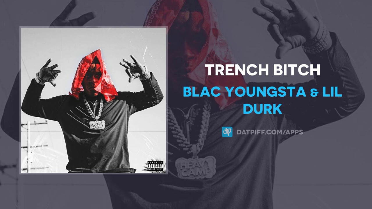 Blac Youngsta & Lil Durk - Trench Bitch (AUDIO)