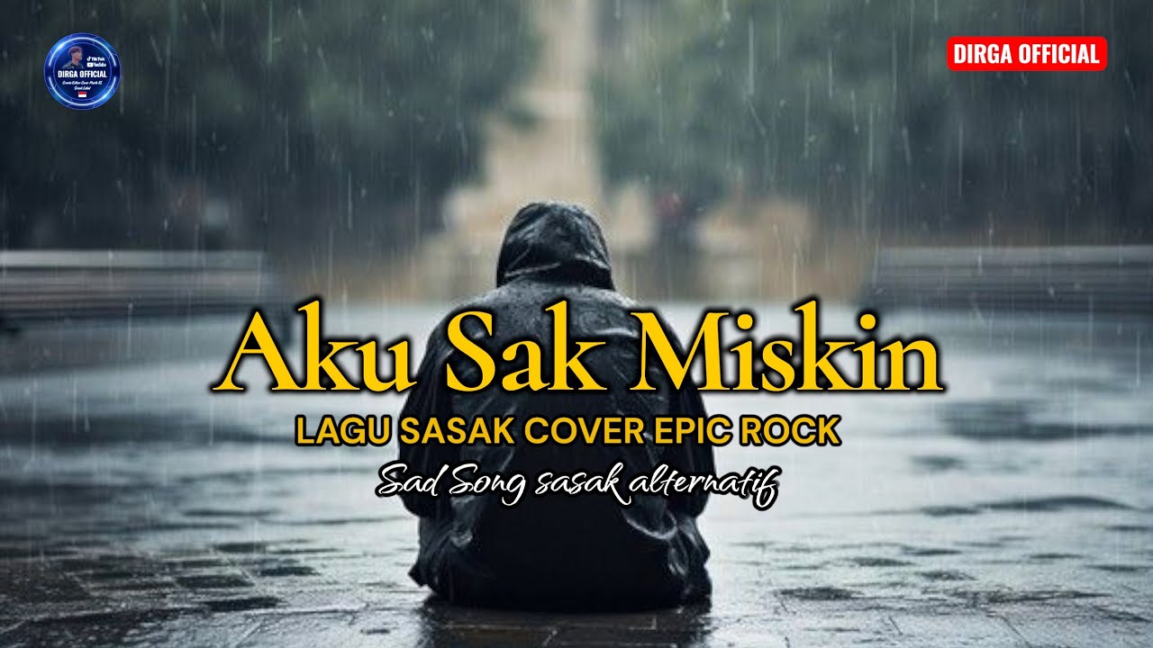 AKU SAK MISKIN - lagu sasak alternatif sadboy cover epic rock 