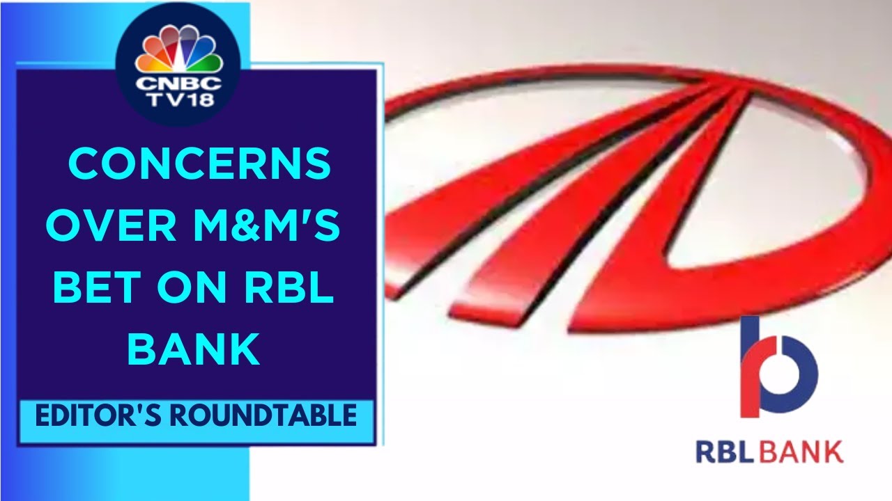 M&M Buying Stake In RBL Bank Sparks Capital Allocation Concerns | Editor's Roundtable | CNBC TV18