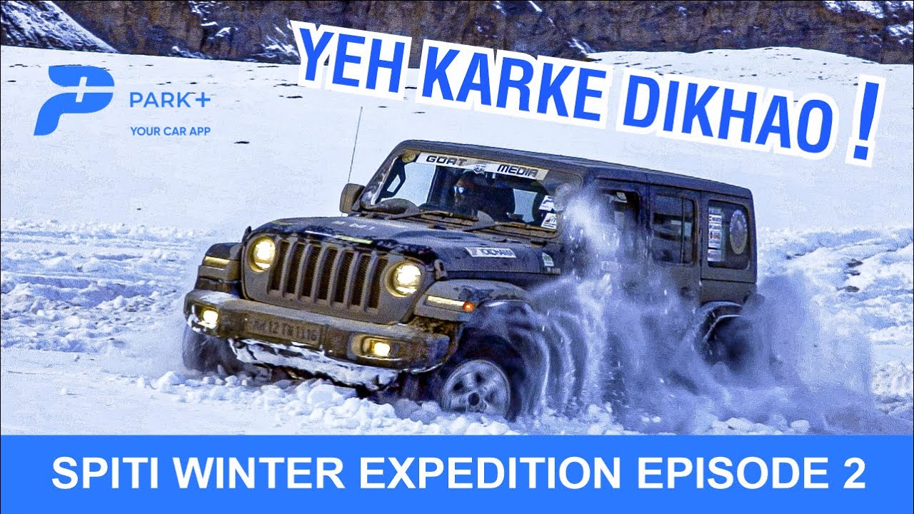 Spiti Winter Expedition Episode 2 - Park+