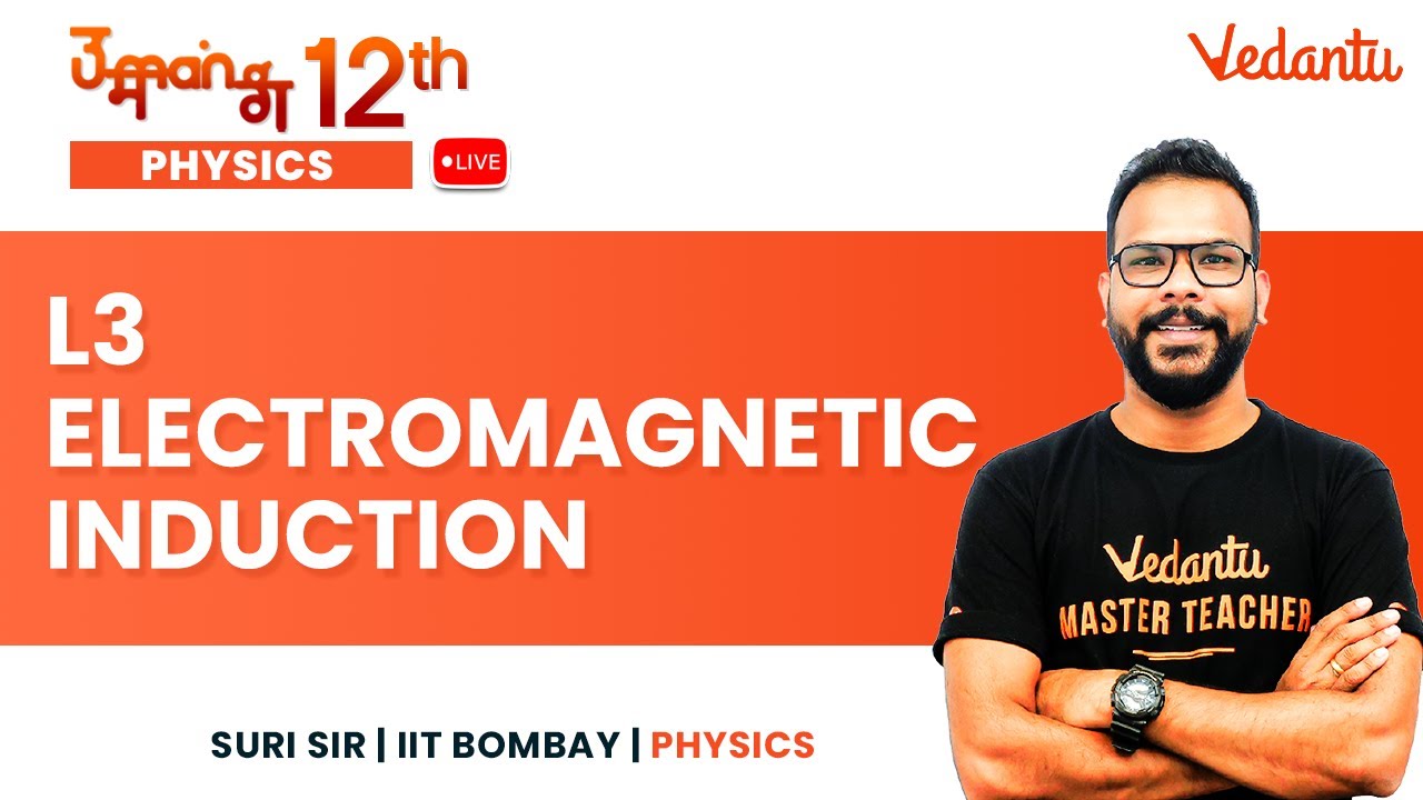 Electromagnetic Induction - L3 | Umaang-12 | Suri Sir | Vedantu Maths