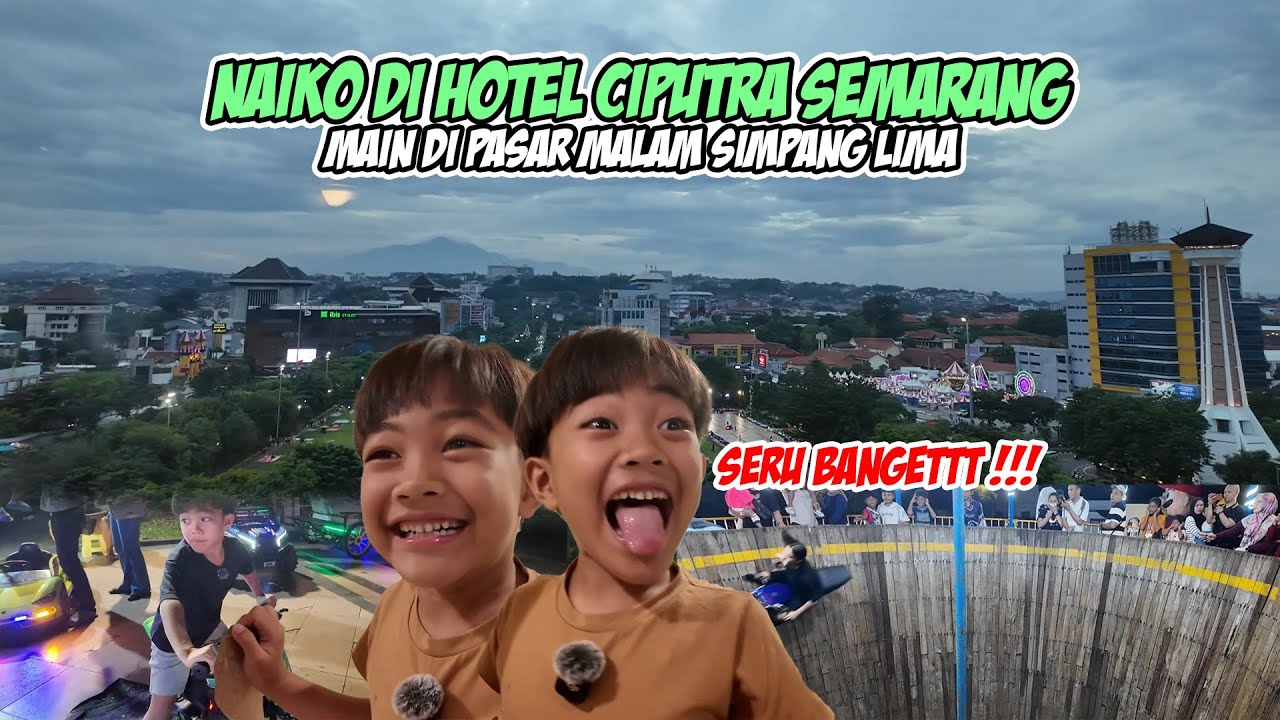 NAIKO SPILL HOTEL BINTANG 4 CIPUTRA SEMARANG 🍄