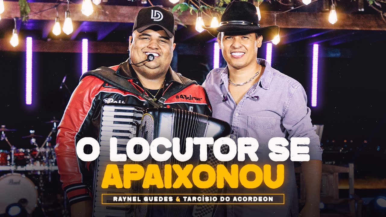 Raynel Guedes e Tarcísio do Acordeon  - O Locutor Se Apaixonou