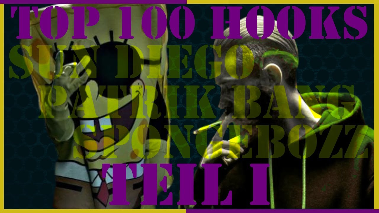 TOP 100 SUN DIEGO / SPONGEBOZZ HOOKS TEIL I ✘ NYRA TOPLIST