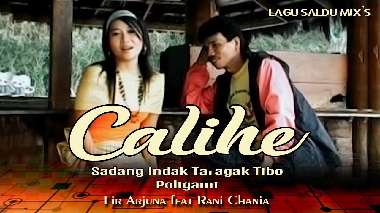 Rani Chania Feat Fir Arjuna - CALIHE || Saldu Mix Minang | Polygami (Official Music Video}