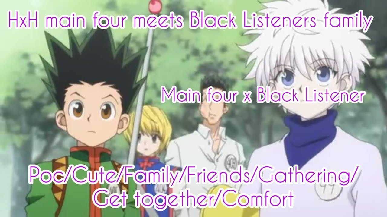 HxH Main Four Meets Black Listeners Family! ASMR~