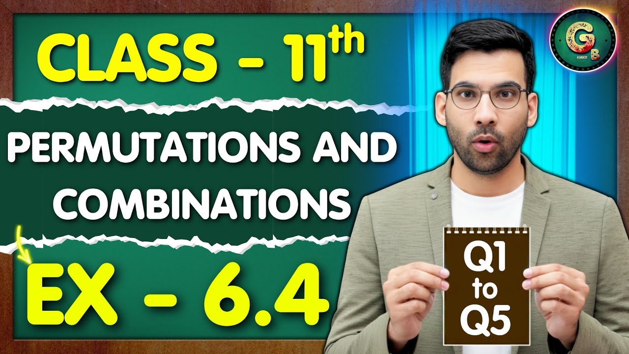 Class - 11 Ex - 6.4, Q1 to Q5 (Permutation & Combinations) Maths || CBSE NCERT || Green Board