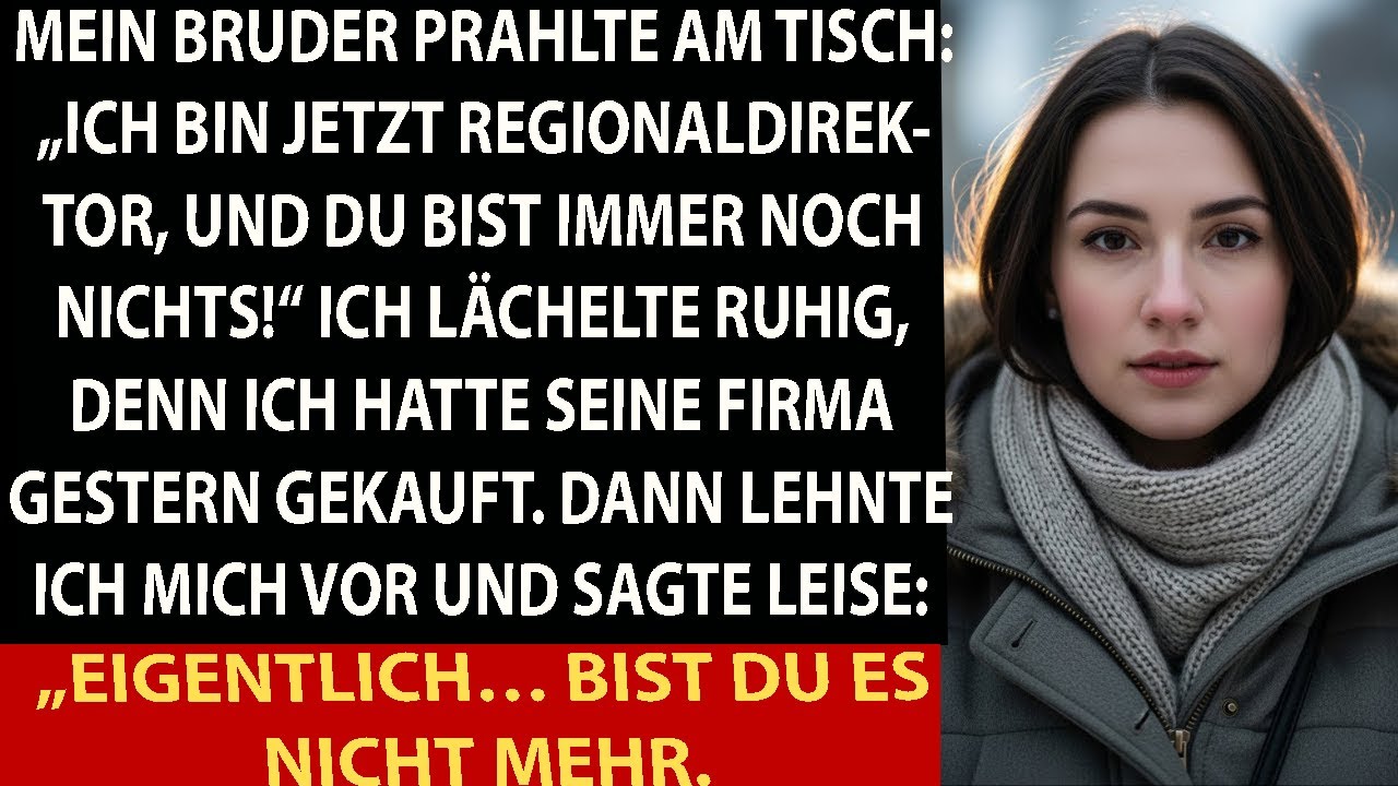 MEIN BRUDER PRAHLTE ALS DIREKTOR — BIS ICH DIE FIRMA KAUFTE UND IHN ABLÖSTE.