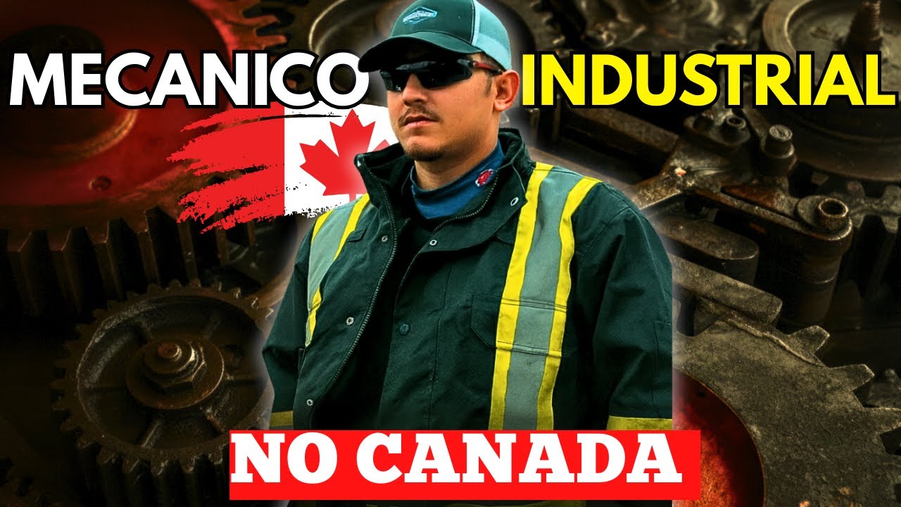 MECÂNICO INDUSTRIAL NO CANADA: Salário, Red Seal e Como Conseguir Job Offer