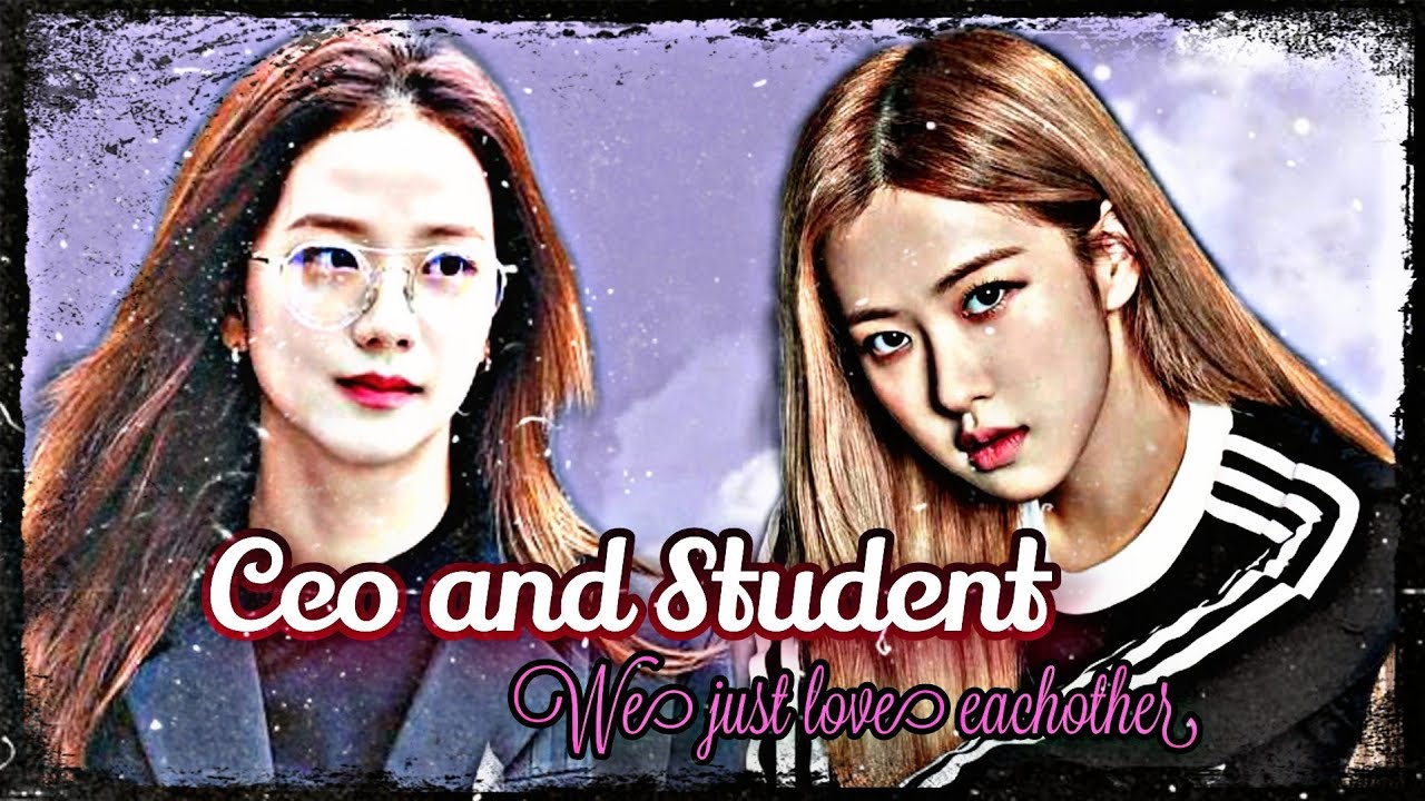 | Chaesoo Oneshot | • Ceo and Student •