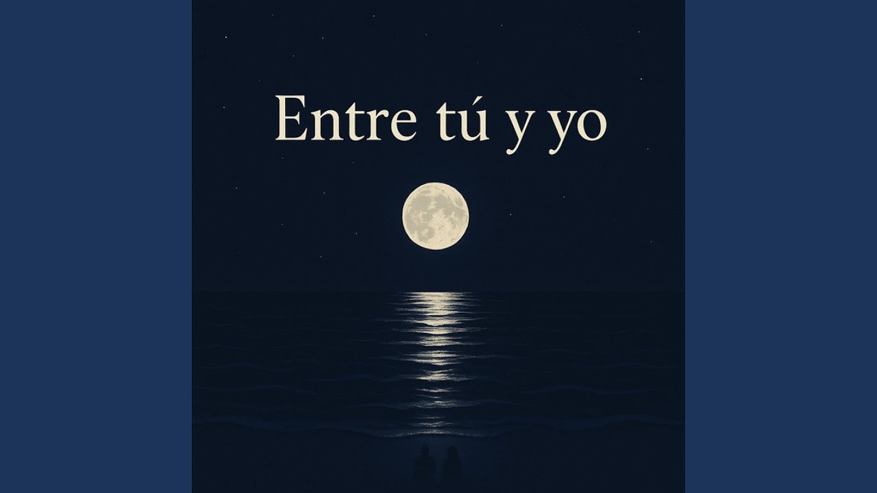 Entre tú y yo