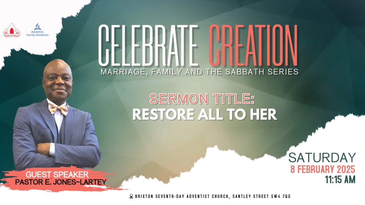 Brixton SDA Online Worship Service II Family Life series II Restore all to her