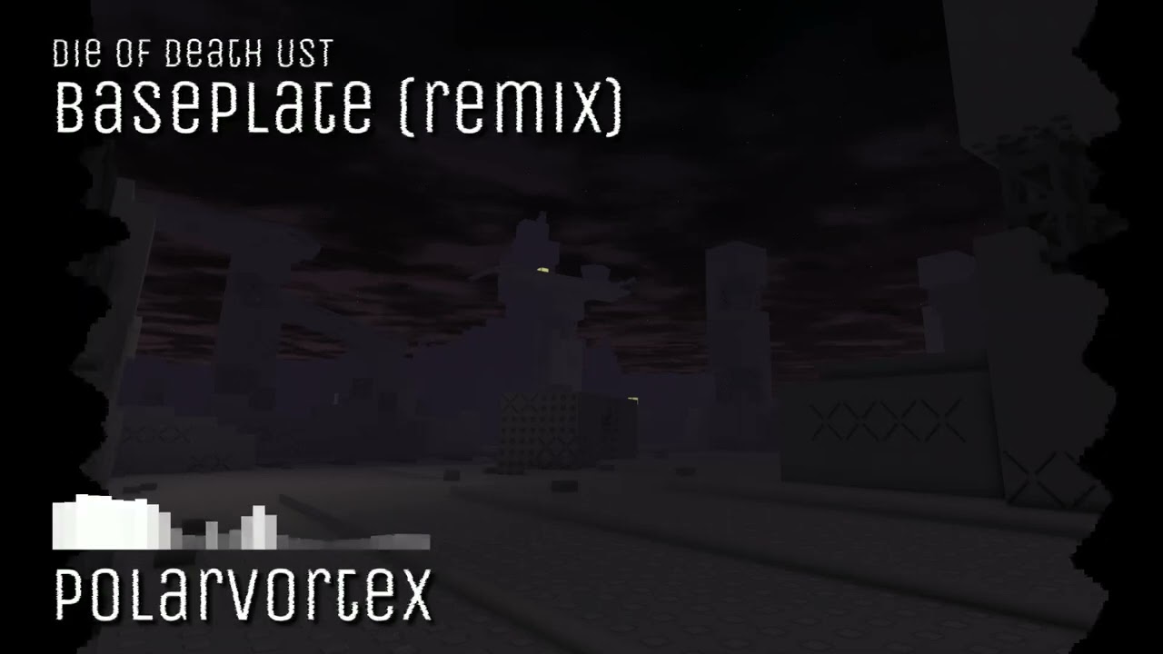 DIE OF DEATH UST - baseplate (REMIX)