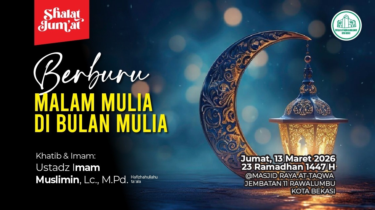 INFO SHALAT JUMAT MASJID RAYA AT-TAQWA - Ustadz Imam Muslimin, Lc., M.Pd.Hafizhahullah
