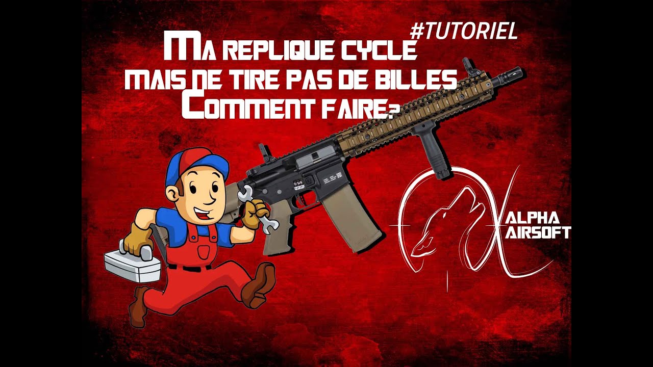 [TUTORIEL] La réplique cycle mais ne tire pas de billes / Comment réparer une réplique AIRSOFT?