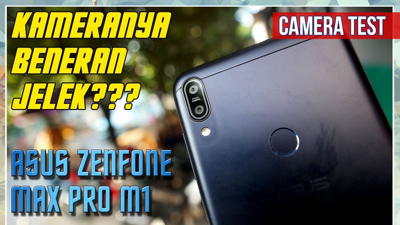 Kameranya Jelek?? | Camera Review Asus Zenfone Max Pro M1