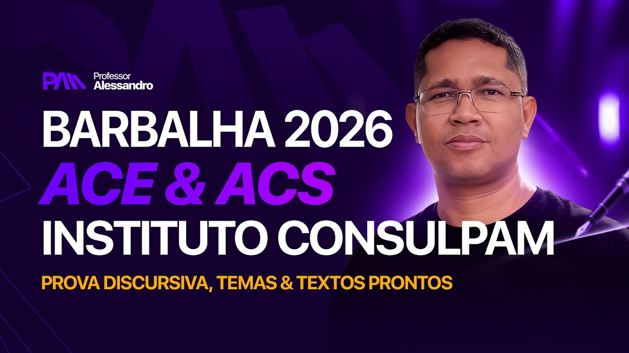 INSTITUTO CONSULPAM 2026: CONCURSO DE BARBALHA, ACE & ACS: QUESTÕES DISCURSIVAS!