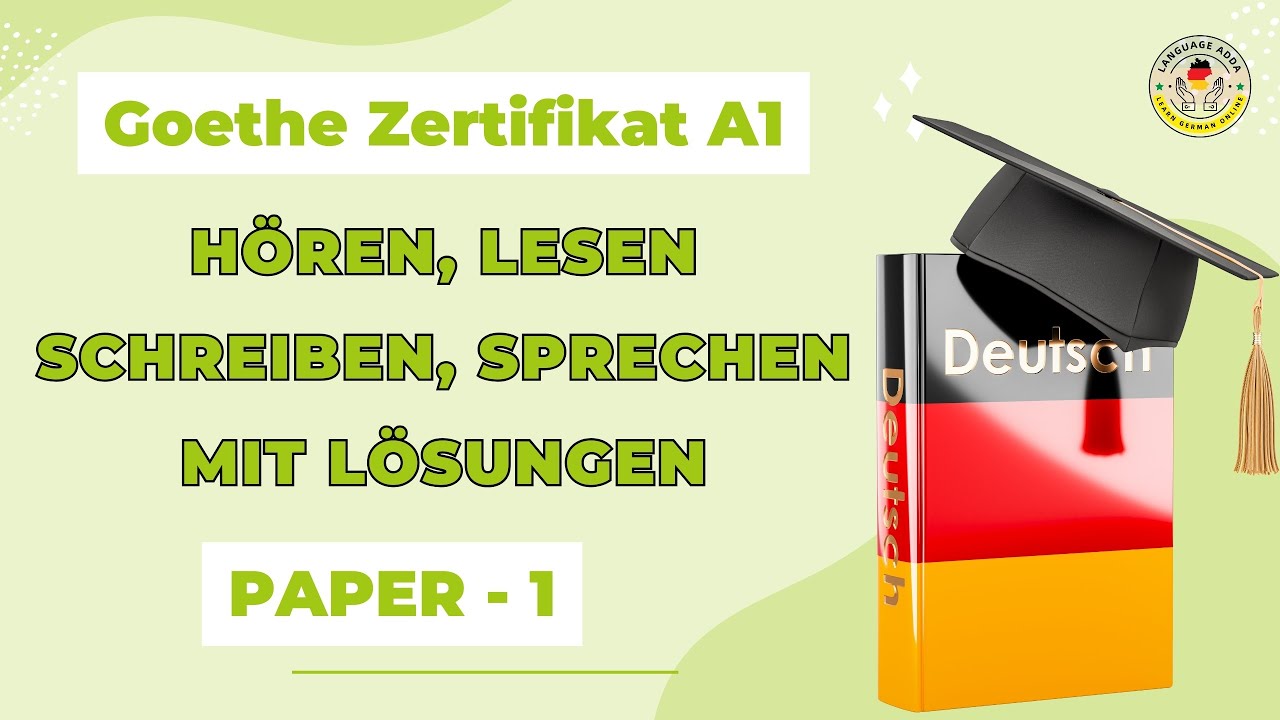 Goethe Zertifikat A1 || Paper - 1 || Hören, Lesen, Schreiben, Sprechen with Answers