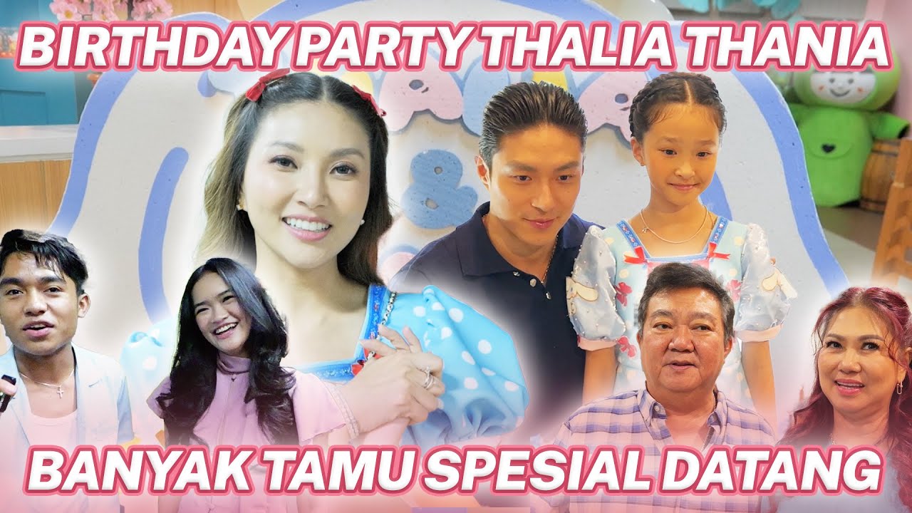 BIRTHDAY PARTY THALI THANIA | BANYAK TAMU SPESIAL DATANG