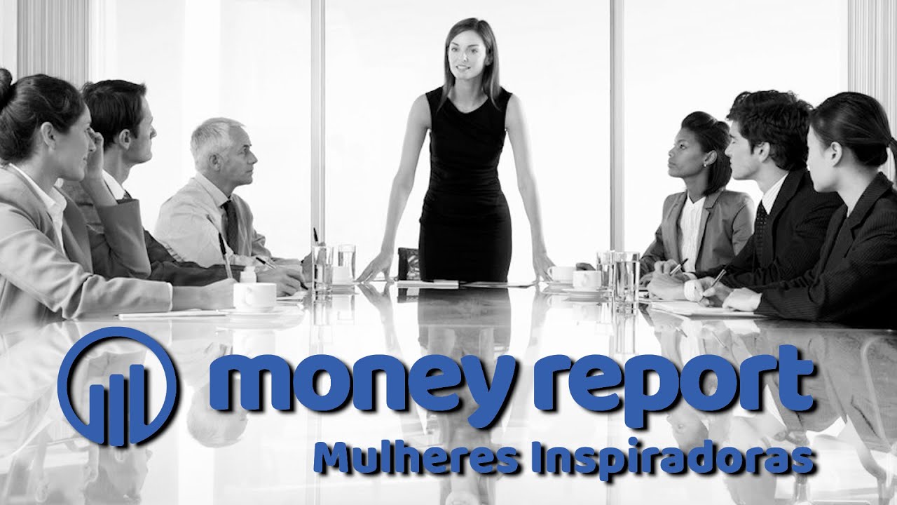 MONEY REPORT fortalece lideran&ccedil;a feminina com Mulheres Inspiradoras