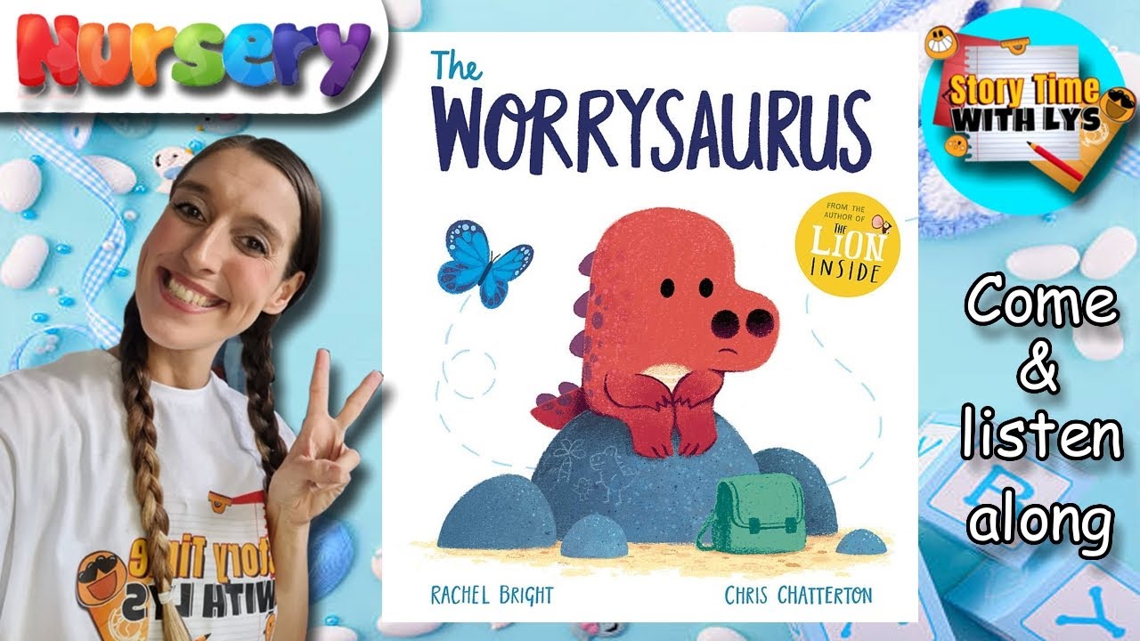 Story Time with Lys - NURSERY -The Worrysaurus.