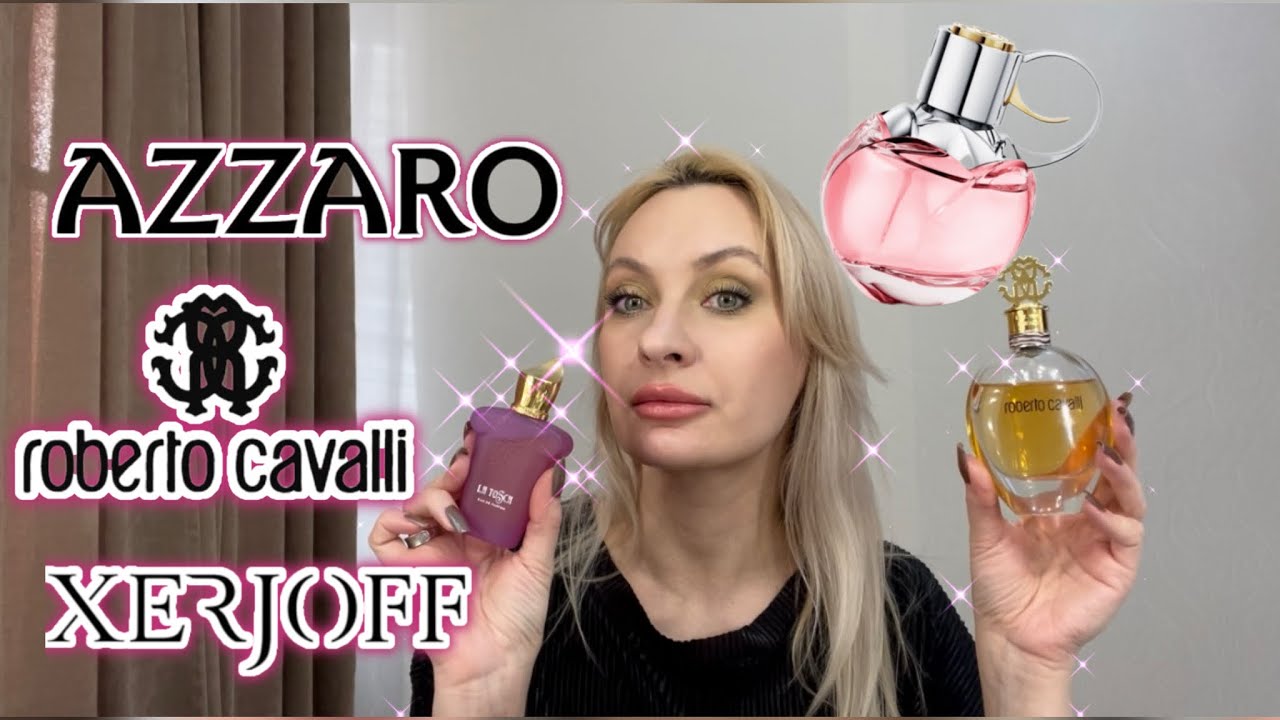 Новые парфюмы для Весны AZZARO, ROBERTO CAVALLI,  XERJOFF