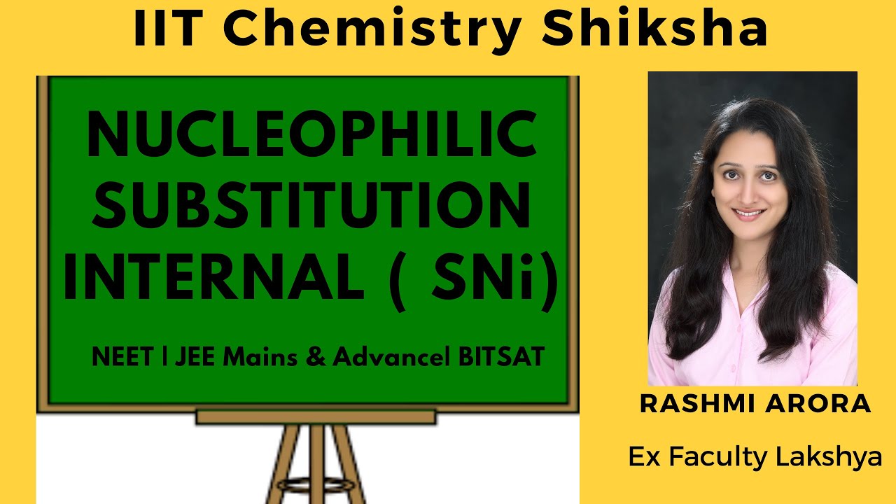 Substitution Nucleophilic Internal Reaction| Concepts & Tricks | IIT JEE Mains, Advance| NEET|