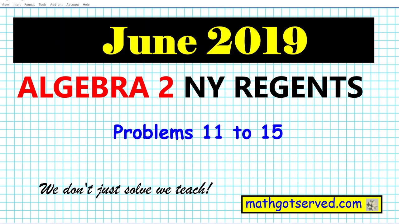 June 2019 algebra 2 # 11 to 15 NYS Regents exam solutions worked out steps broken down oline guide f