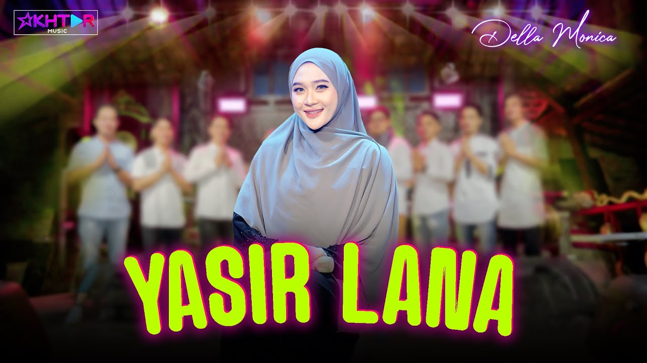 Della Monica - YASIR LANA (Ilahana Ya Ilahana)