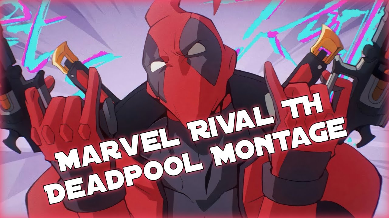 [Marvel Rival TH] Deadpool Montage