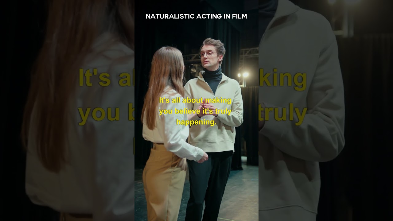 WHAT IS NATURALISTIC ACTING IN FILM?