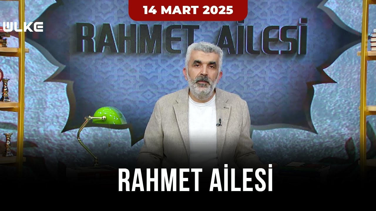 Rahmet Ailesi - Hz. Fatıma | Ahmet Turgut - 14 Mart 2025 @ulketv