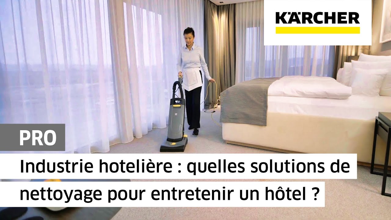Industrie hotelière : quelles solutions de nettoyage pour entretenir un hôtel ? | Kärcher