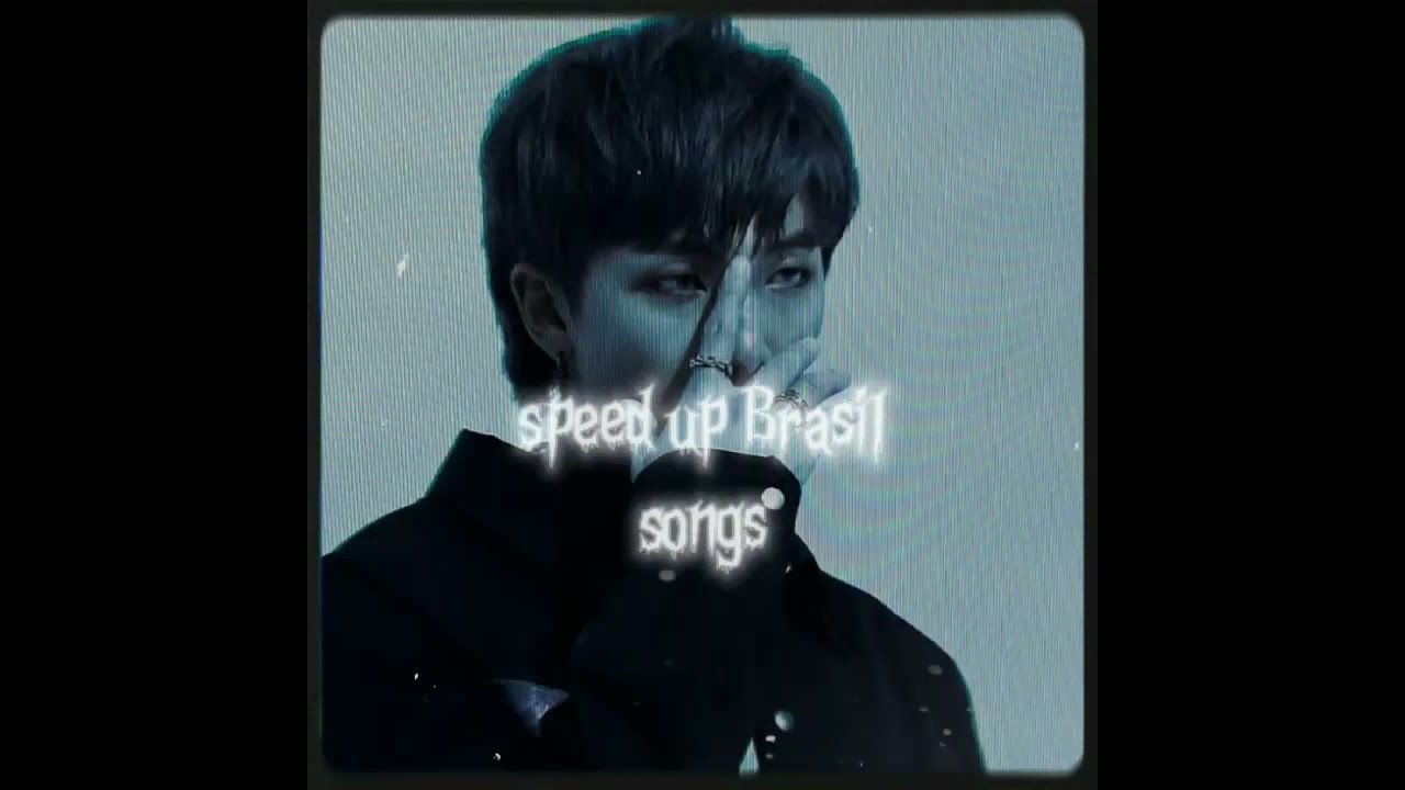 speed up brasil songs - pt7