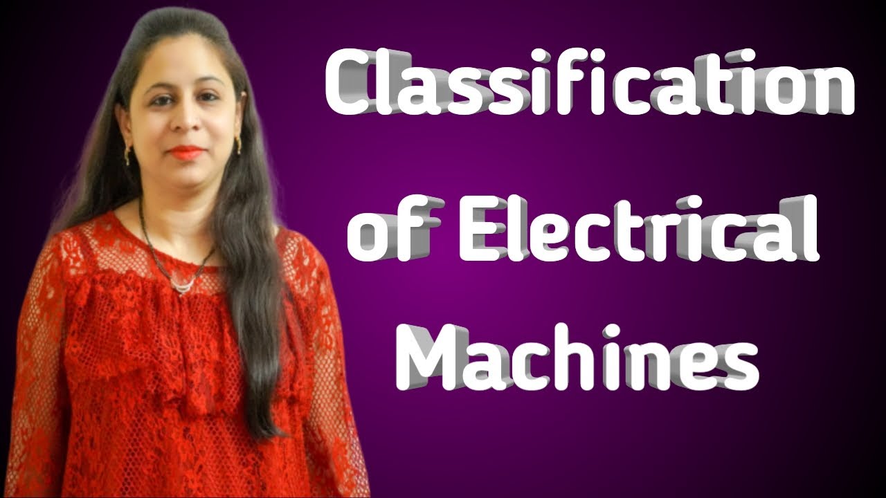 Basics of Electrical Engineering | Classification of Electrical Machines