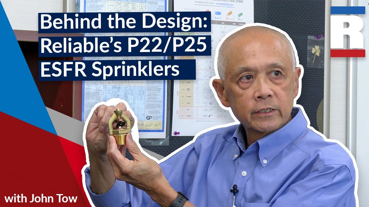 Behind the Design: John Tow on Reliable’s P22/P25 ESFR Sprinklers