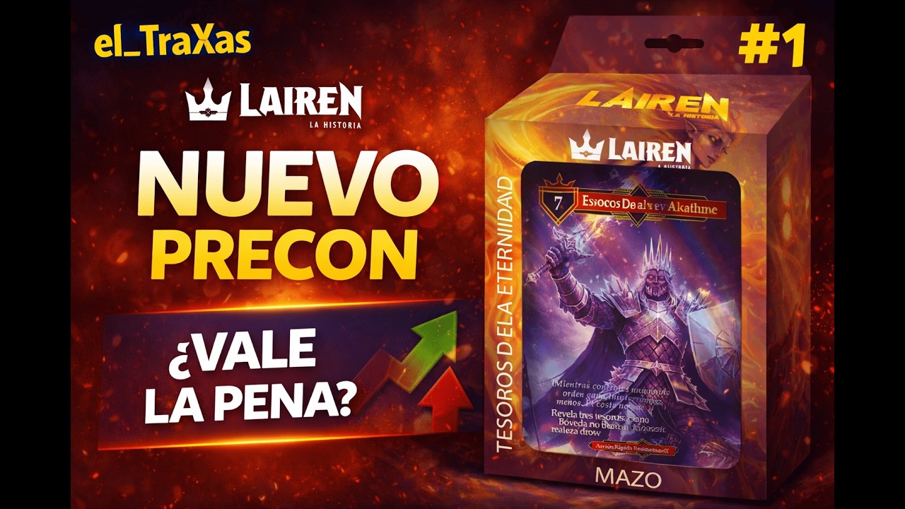 LAIREN TCG #1 – Economía, Nuevo PRECON Hermandad y Mercado Actual